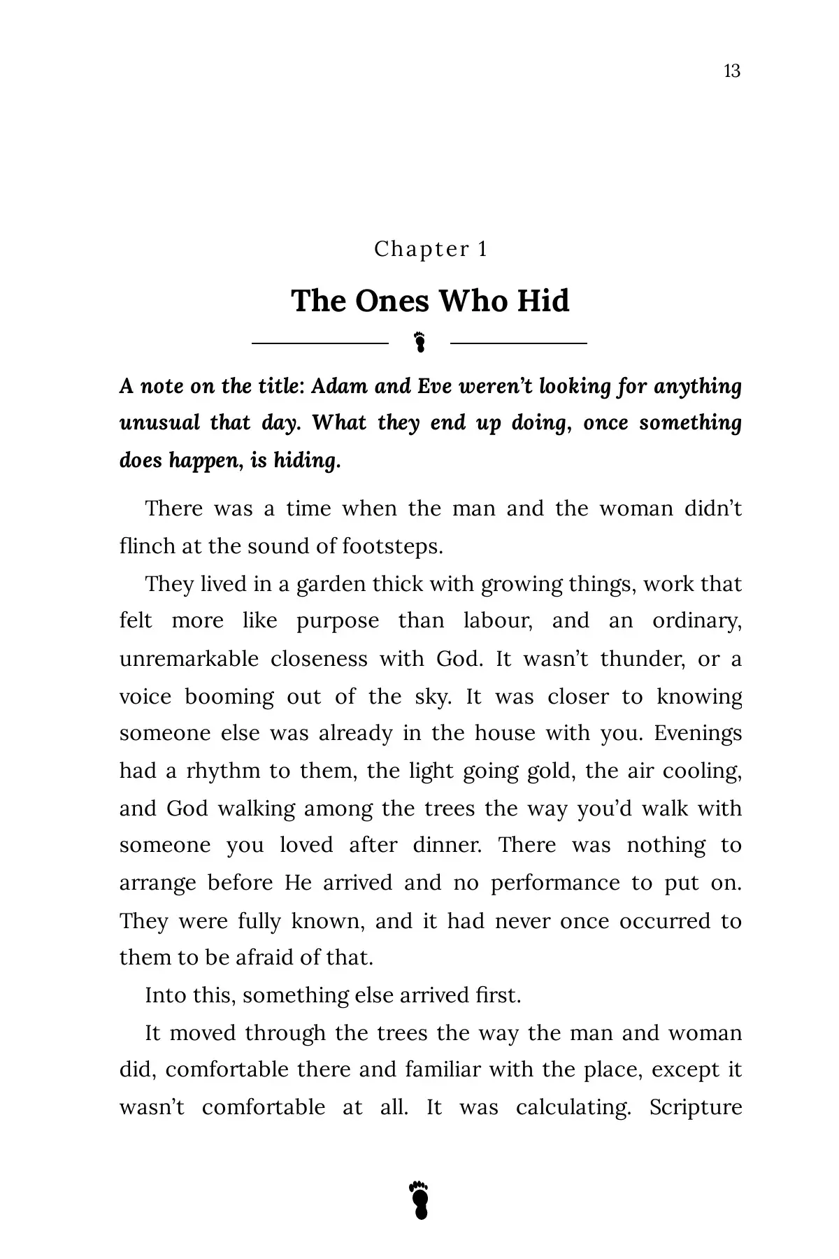 Found: The Ones Who Were Not Looking
