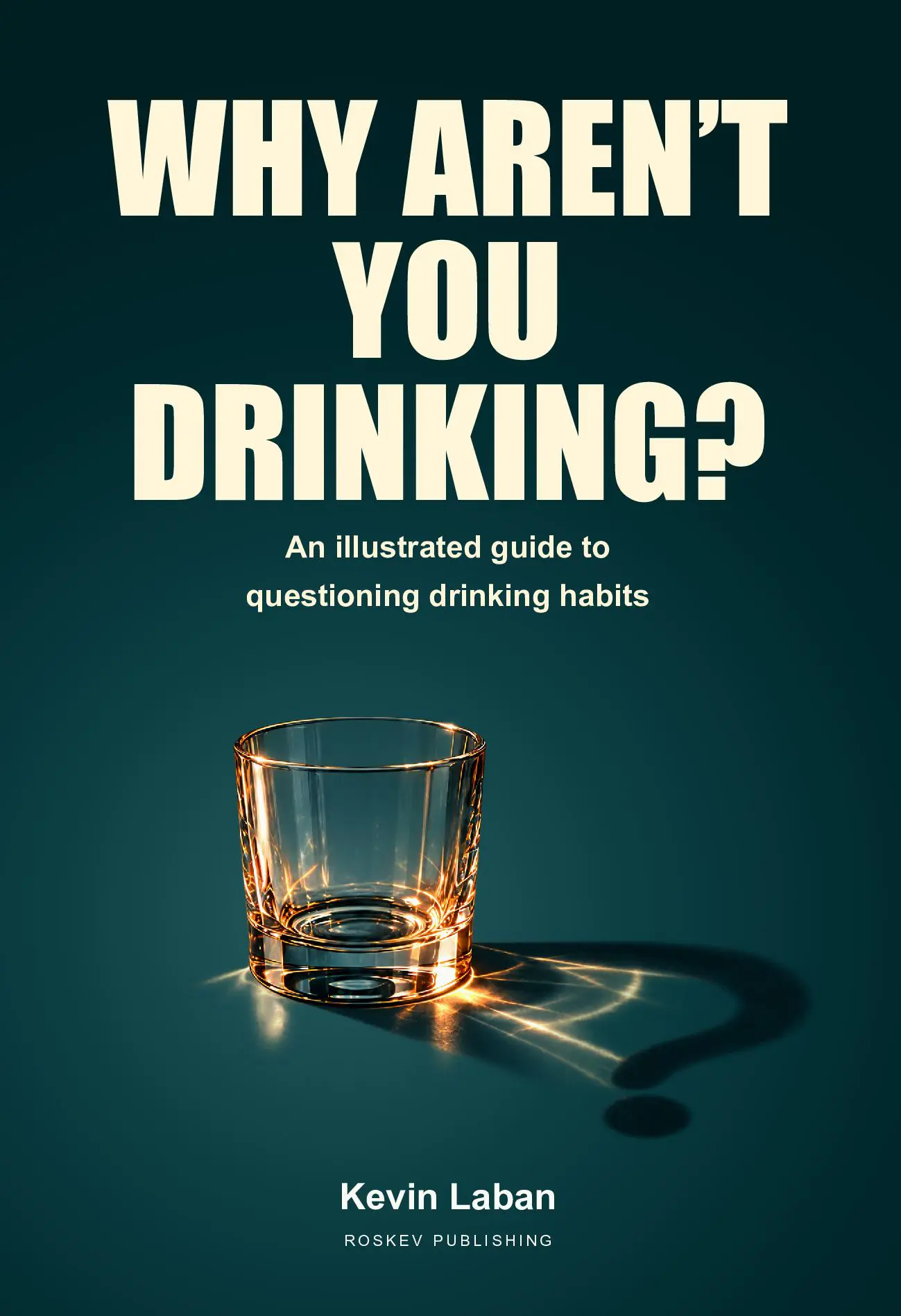 Why Aren’t You Drinking?