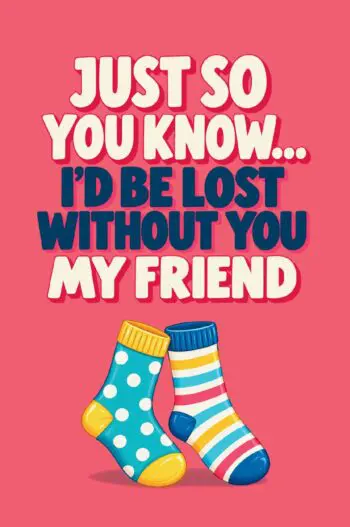 Just So You Know... I’d Be Lost Without You, My Friend. A Fill-In Keepsake Gift Book to Share Your Memories, Stories and All the Reasons Your Friendship Means So Much