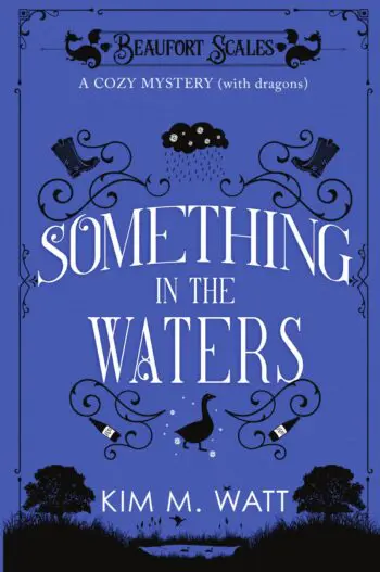 Something in the Waters - A Cozy Mystery (with dragons): Tea, cake, and suspicious flooding in the Yorkshire Dales (A Beaufort Scales Mystery, Book 9)