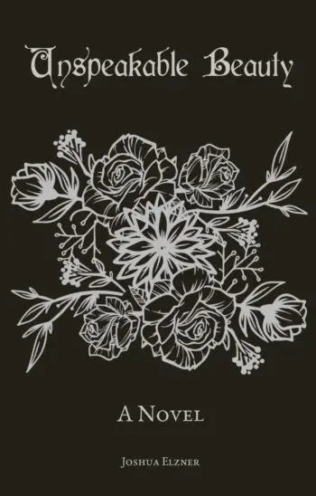 Unspeakable Beauty: A Novel