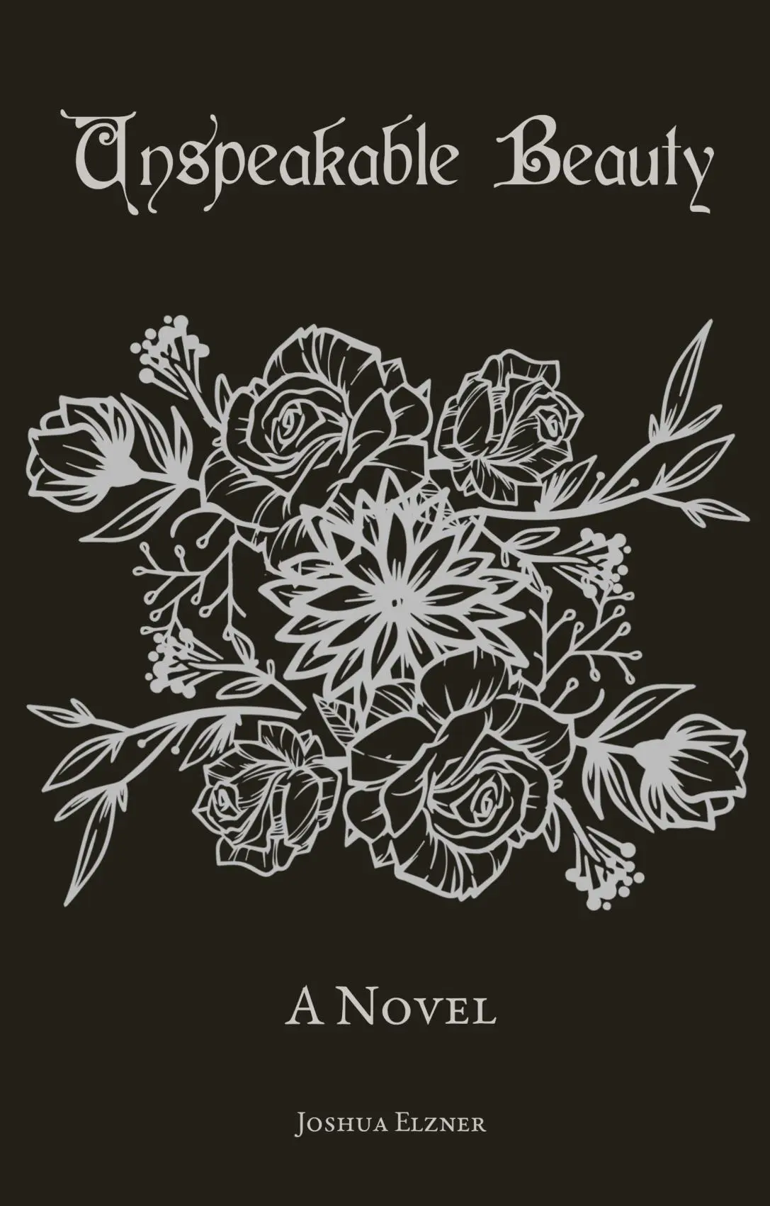Unspeakable Beauty: A Novel