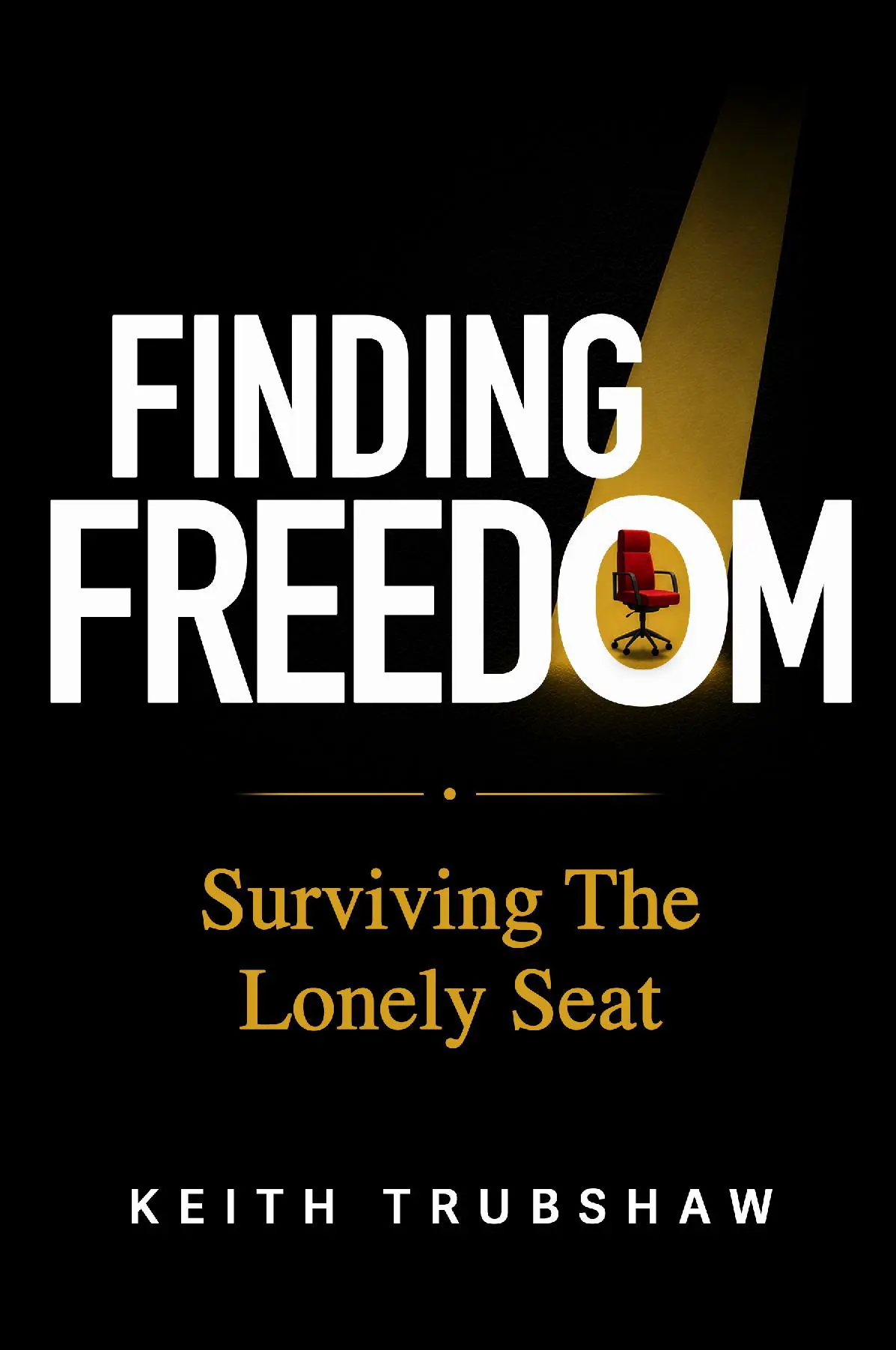 Finding Freedom : Surviving The Lonely Seat