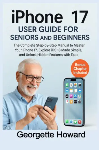 iPhone 17 User Guide for Seniors and Beginners