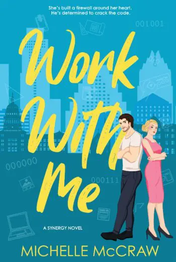Work with Me: An Enemies-to-Lovers Office Romance