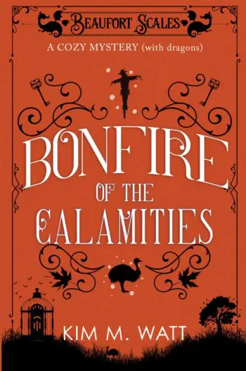 Bonfire of the Calamities - A Cozy Mystery (with dragons): Tea, cake, and rogue wildlife in the Yorkshire Dales (A Beaufort Scales Mystery, Book 8)