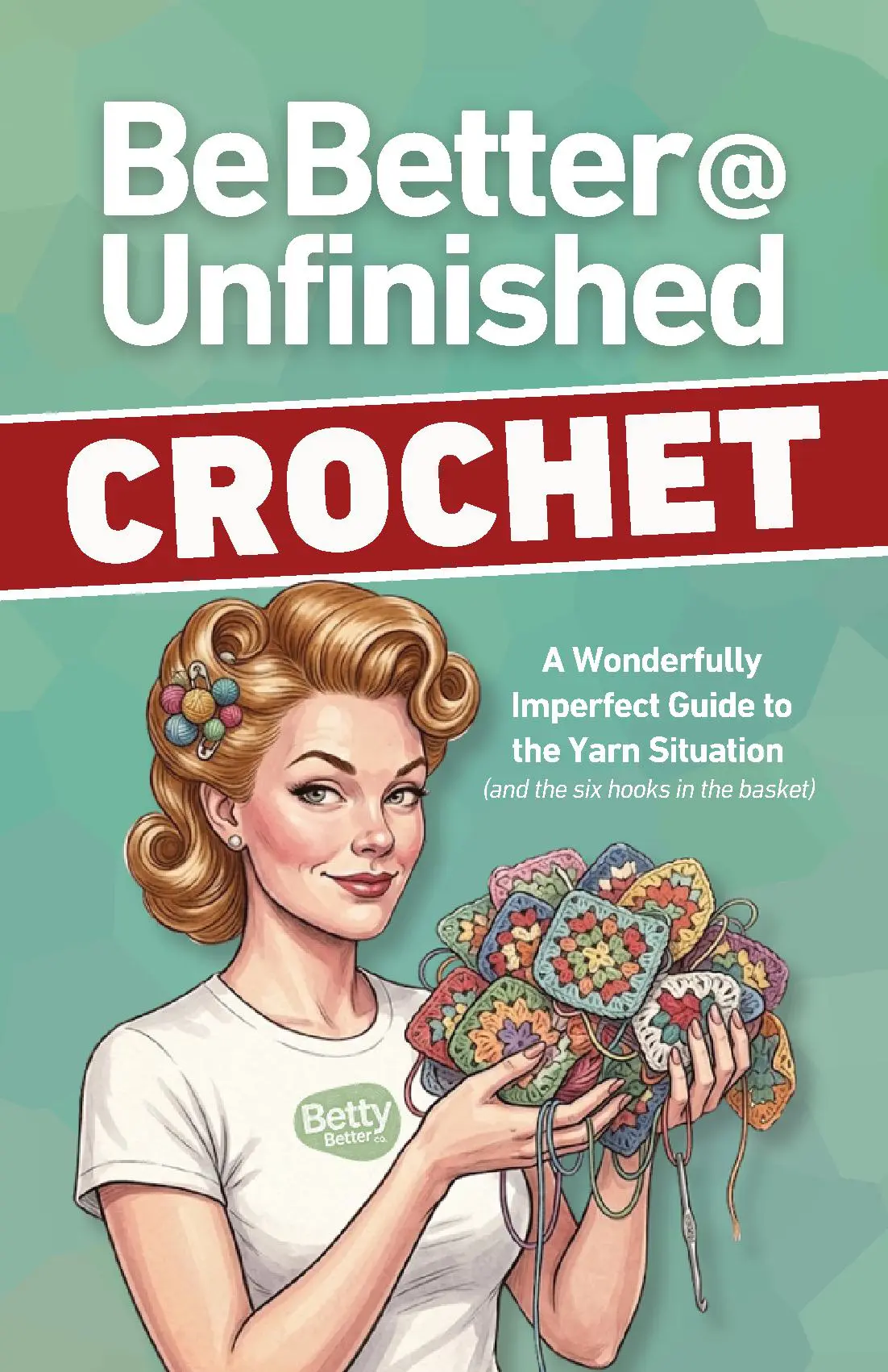 Be Better @ Unfinished Crochet