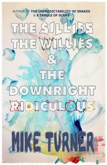 The Sillies, The Willies & The Downright Ridiculous