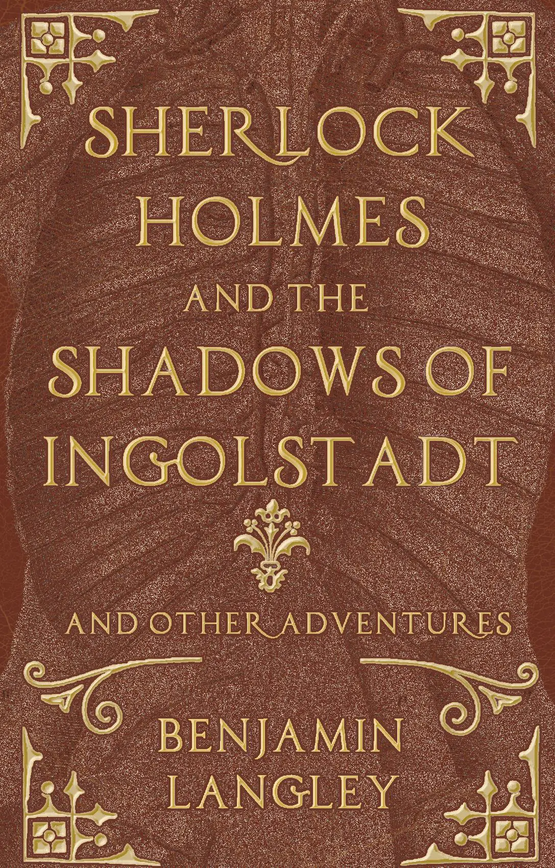 Sherlock Holmes and the Shadows of Ingolstadt