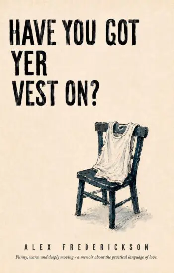 Have You Got Yer Vest On?