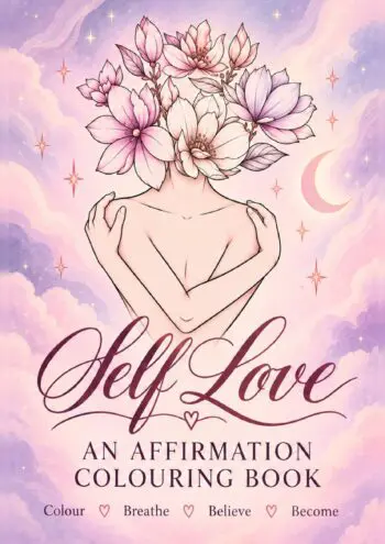 Self Love: An Affirmation Colouring Book