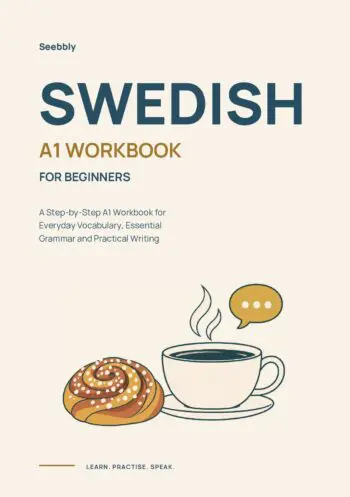 Swedish for Beginners: A Step-by-Step A1 Workbook for Everyday Vocabulary, Essential Grammar and Practical Writing