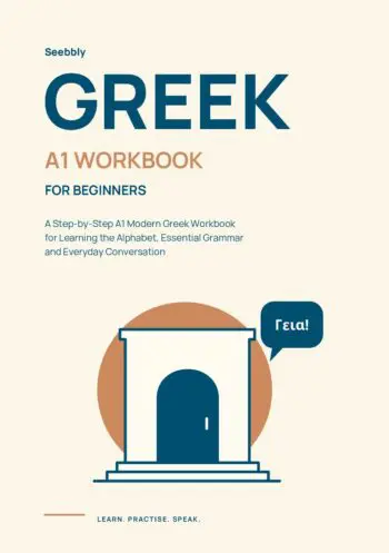 Greek for Beginners: A Step-by-Step A1 Modern Greek Workbook for Learning the Alphabet, Essential Grammar and Everyday Conversation