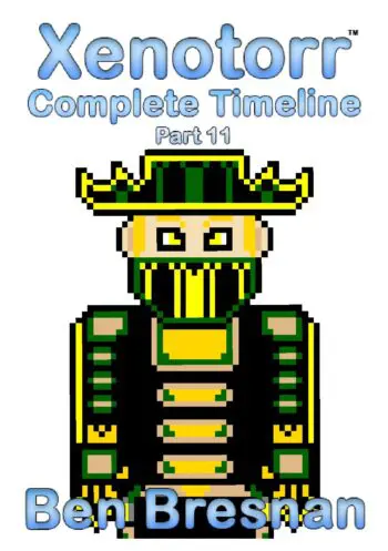 Xenotorr Complete Timeline: Part 11