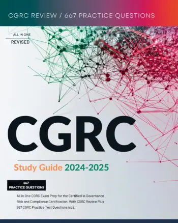 CGRC Study Guide 2024-2025 All in One CGRC Exam Prep for the Certified in Governance Risk and Compliance Certification. With CGRC Review Plus 667 CGRC Practice Test Questions isc2.
