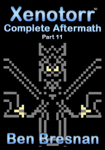 Xenotorr Complete Aftermath: Part 11