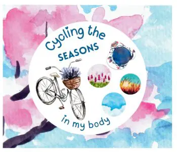 Cycling the Seasons in my Body!