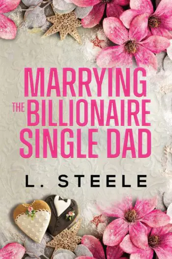 Marrying The Billionaire Single Dad