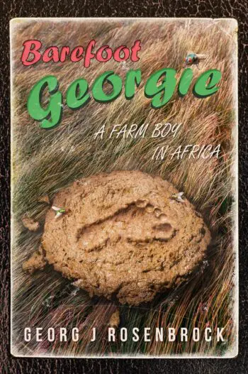 Barefoot Georgie - A Farm Boy in Africa