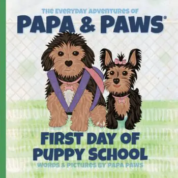 The Everyday Adventures of Papa & Paws® First Day of Puppy School