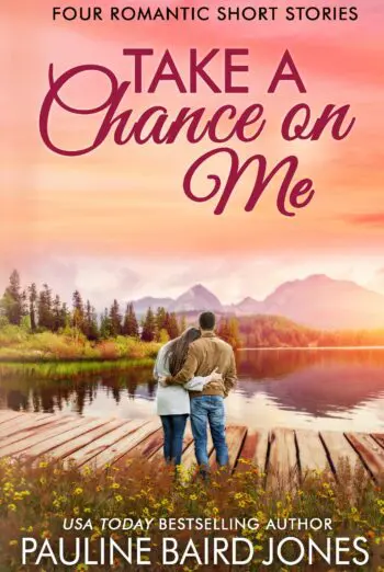 Take a Chance on Me: Four Romantic Short Stories