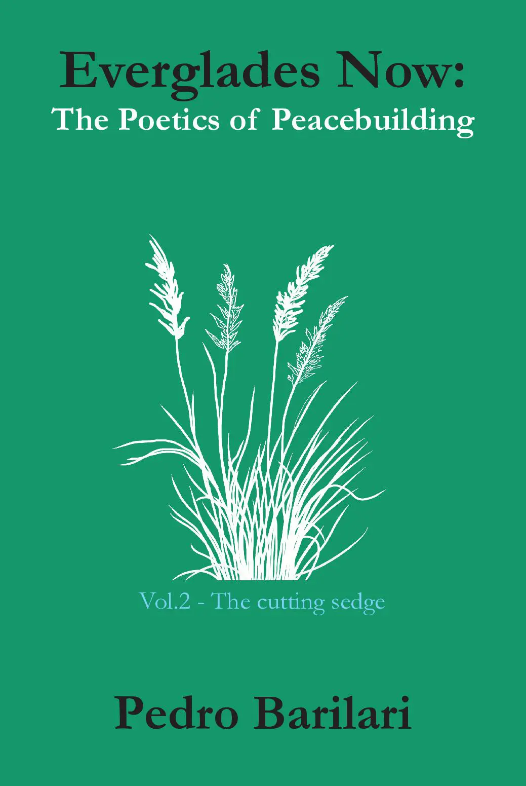 Everglades Now: The Poetics of Peacebuilding (Vol.2)
