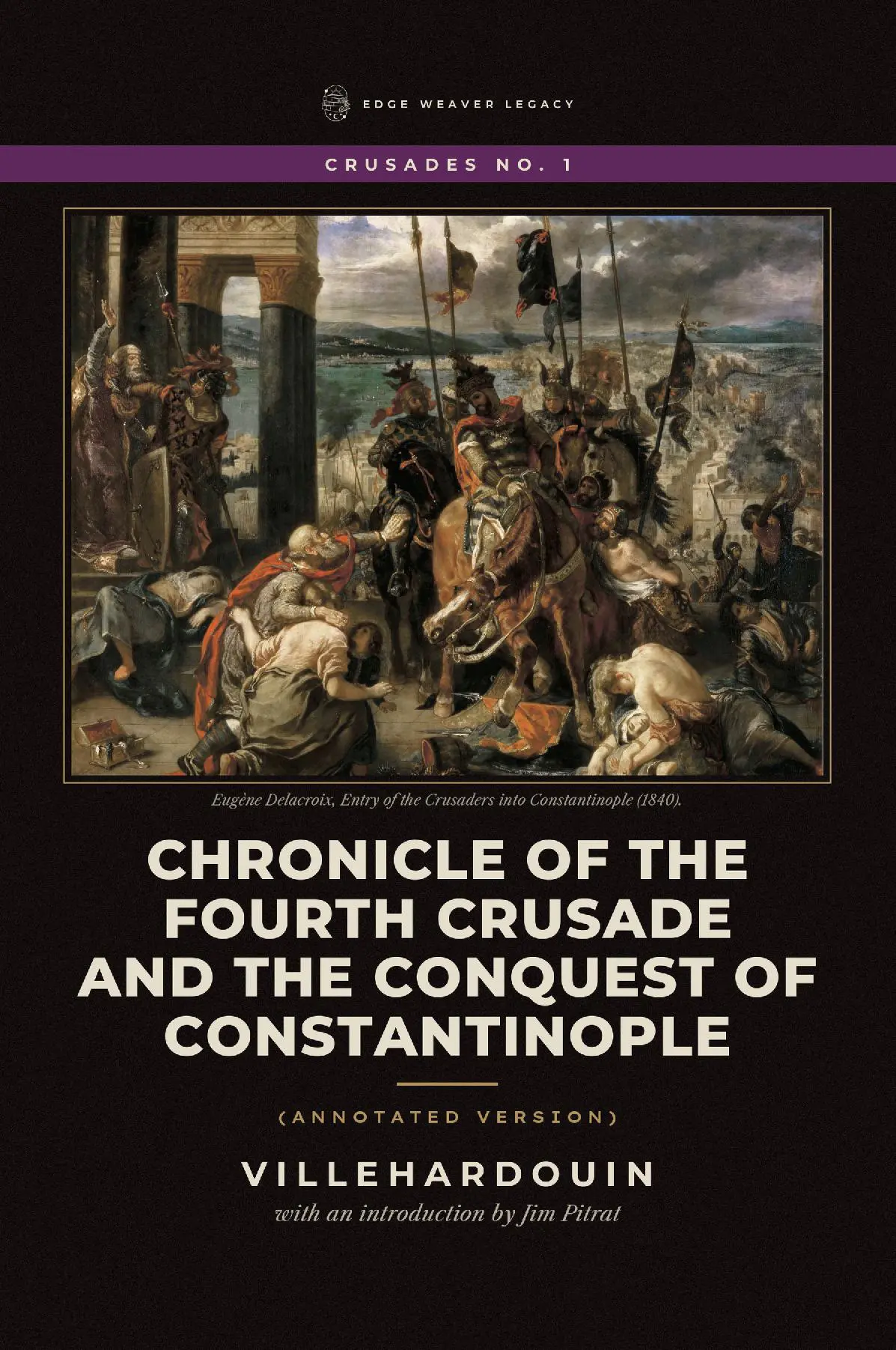 Chronicle of the Fourth Crusade and the Conquest of Constantinople (Annotated Version)
