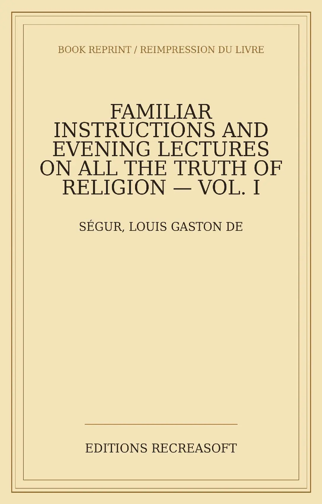 Familiar instructions and evening lectures on all the truths of religion, Vol. I
