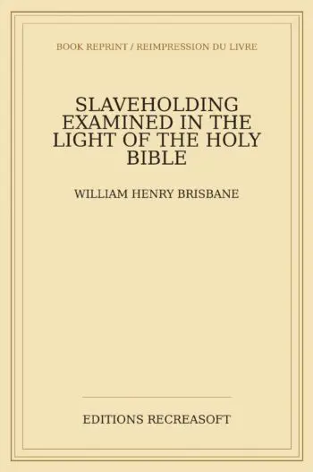 Slaveholding examined in the light of the Holy Bible (1849)
