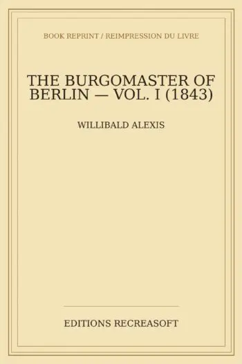 The Burgomaster of Berlin, Volume I