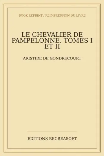 Le chevalier de Pampelonne. Tomes I et II (1852)