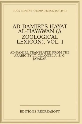 Ad-Damiri's Hayat al-Hayawan. Vol. I (1906)