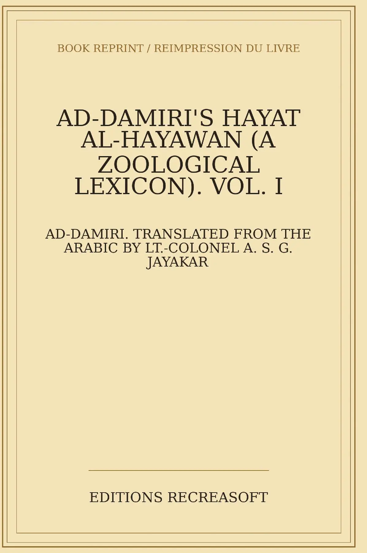 Ad-Damiri's Hayat al-Hayawan. Vol. I (1906)