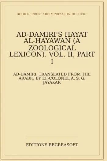 Ad-Damiri's Hayat al-Hayawan. Vol. II, Part I (1908)