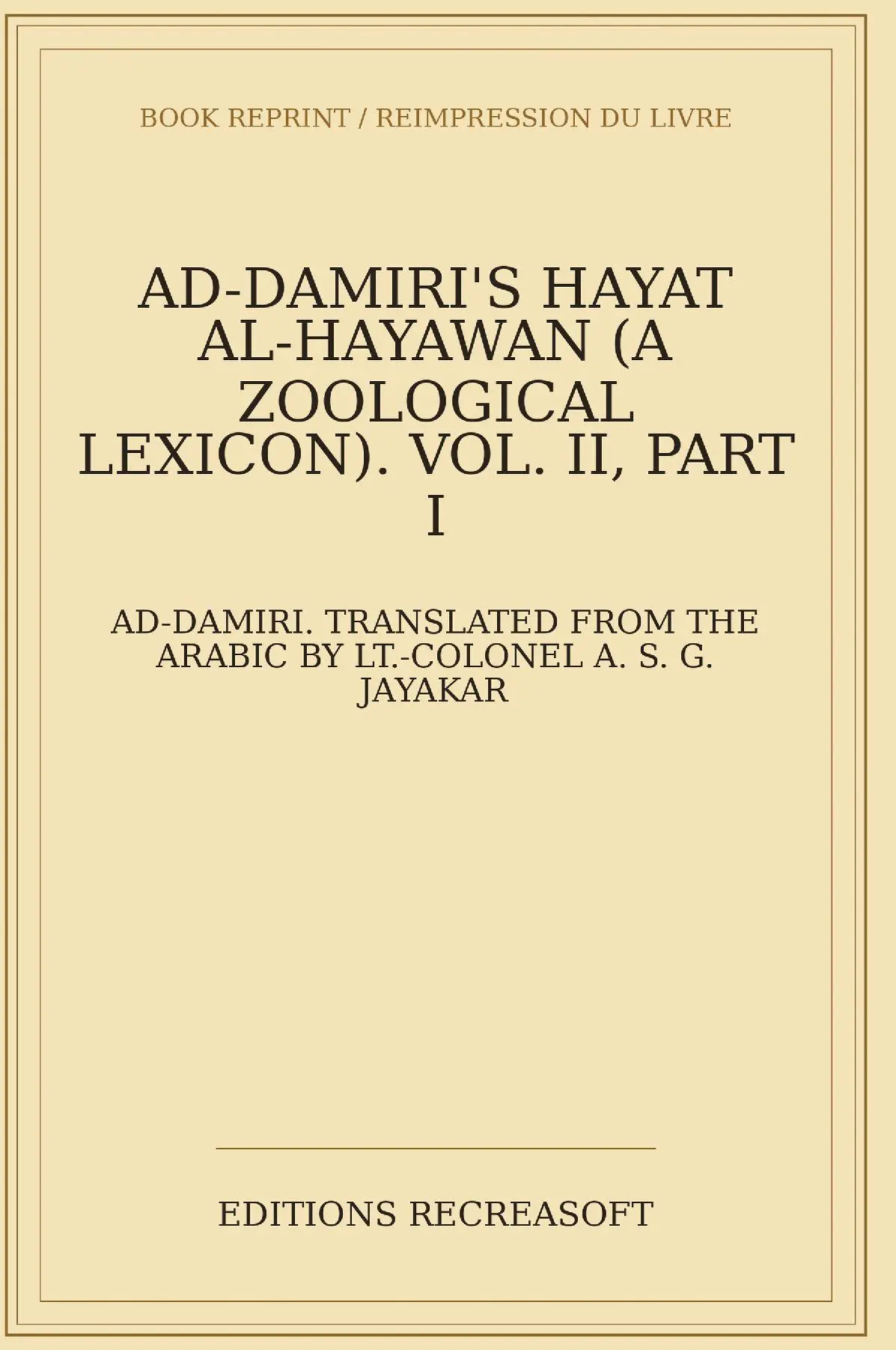 Ad-Damiri's Hayat al-Hayawan. Vol. II, Part I (1908)