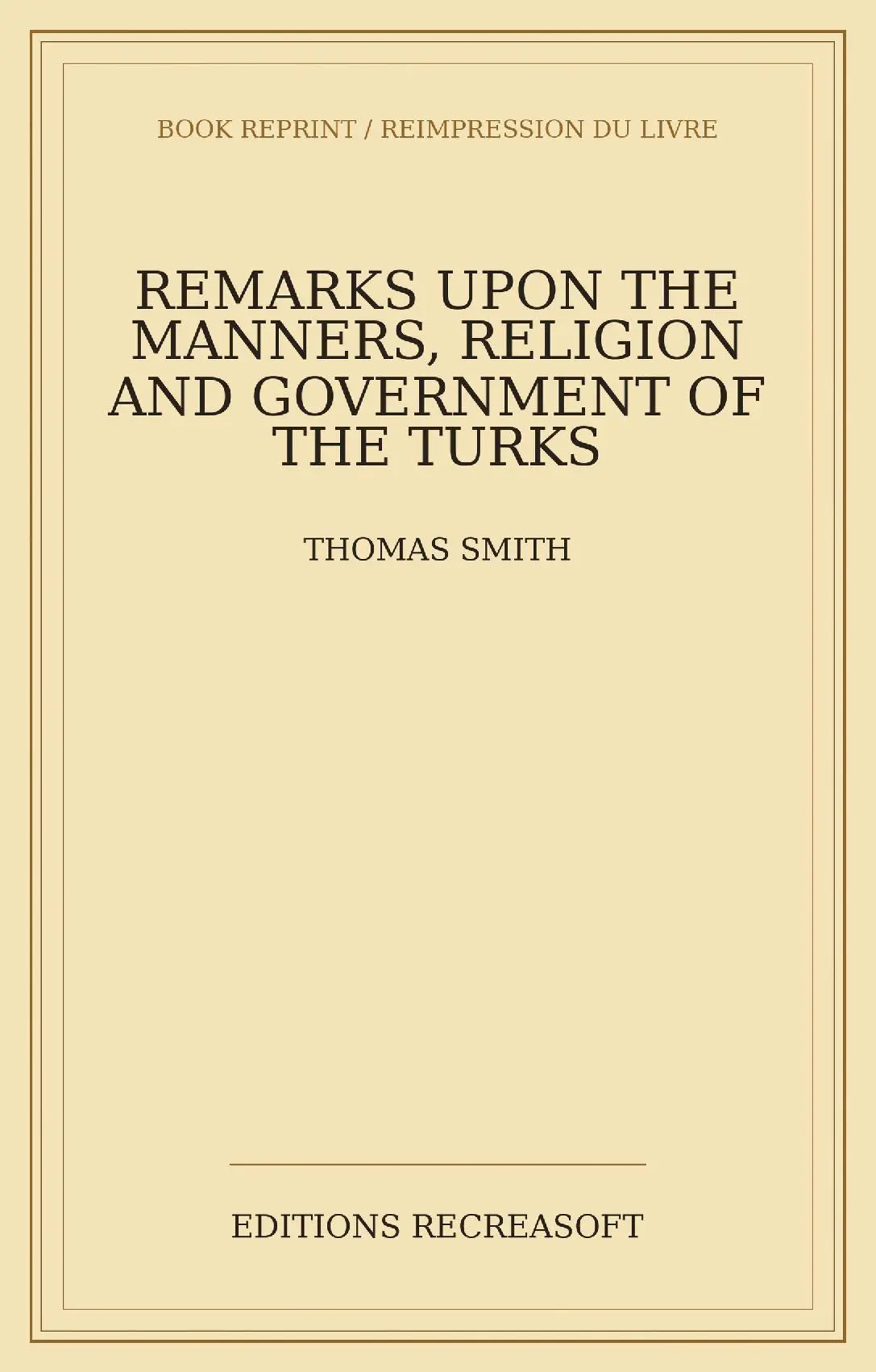 Remarks upon the Manners, Religion and Government of the Turks (1678)