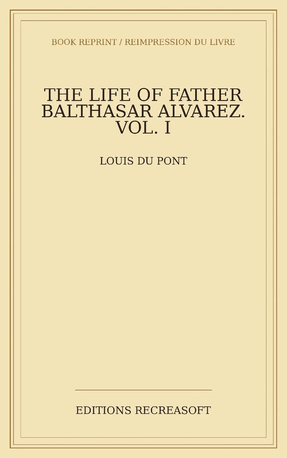 The Life of Father Balthasar Alvarez. Vol. I (1868)