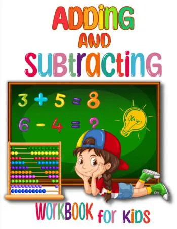 Adding and Subtracting Workbook for Kids