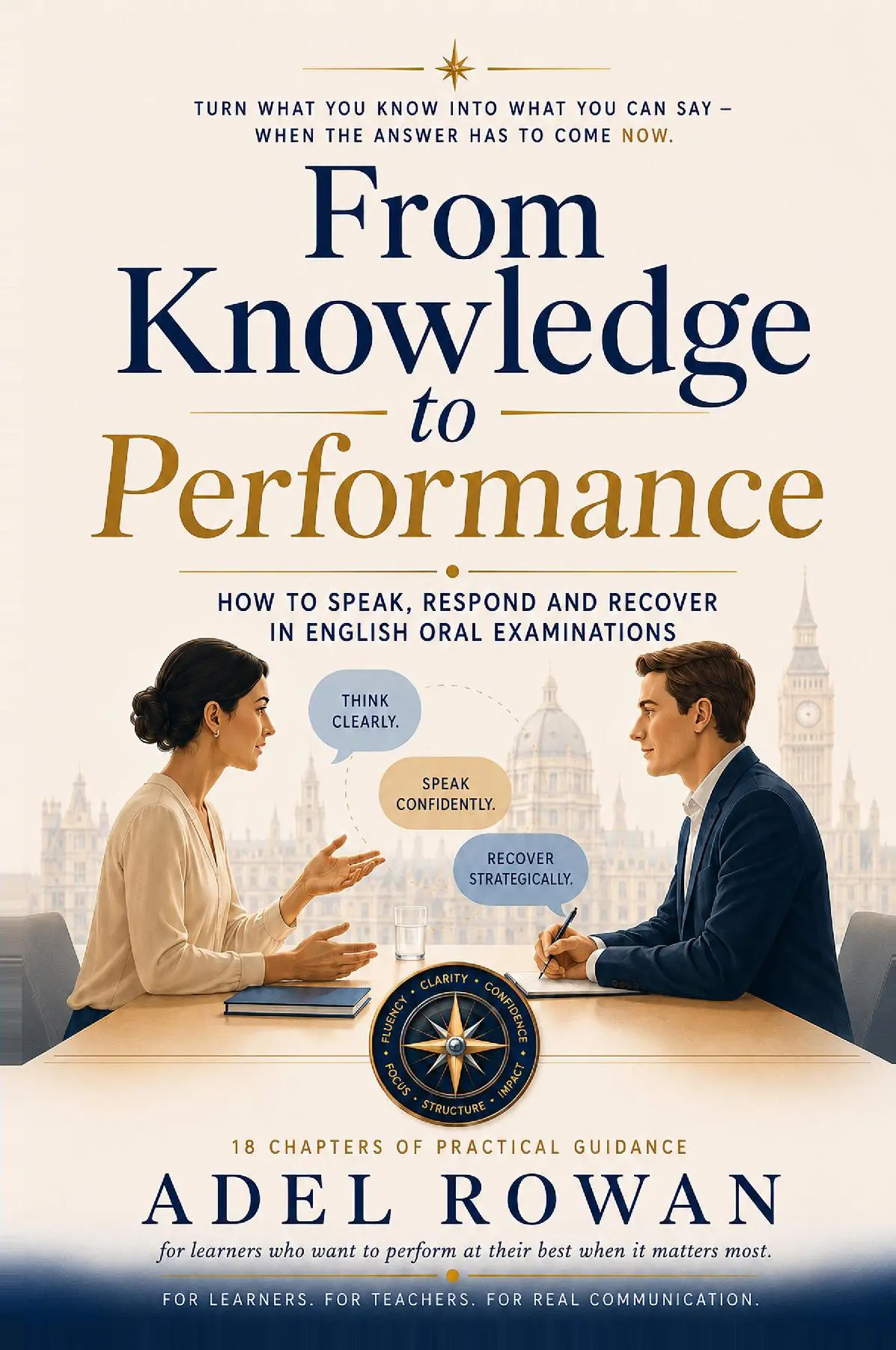 From Knowledge to Performance: How to Speak, Respond and Recover in English Oral Examinations