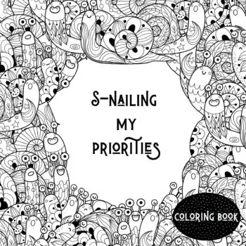 S-nailing my priorities