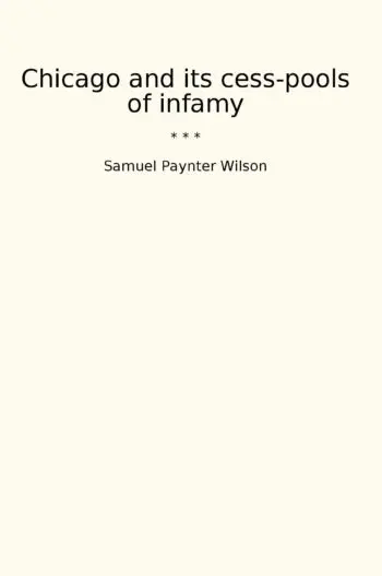 Chicago and its cess-pools of infamy