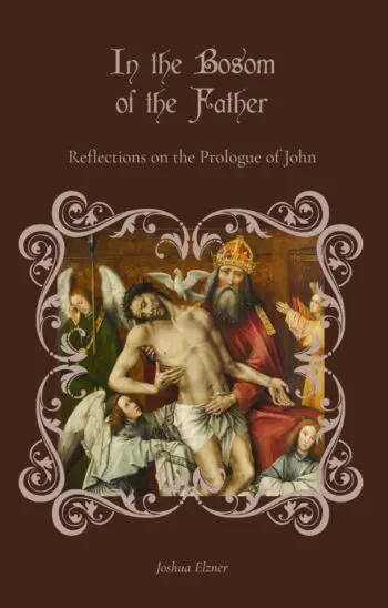 In the Bosom of the Father: Reflection on the Prologue of John