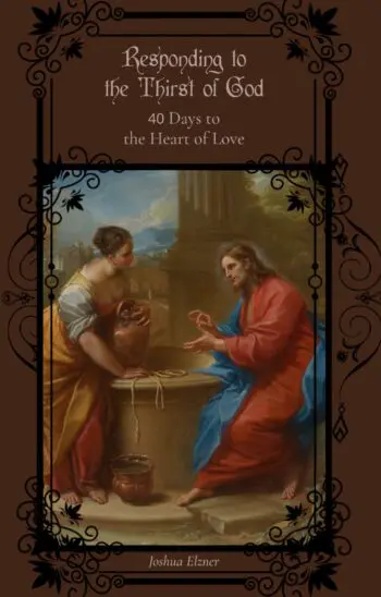 Responding to the Thirst of God: 40 Days to the Heart of Love