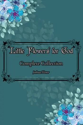Little Flowers for God: Complete Collection