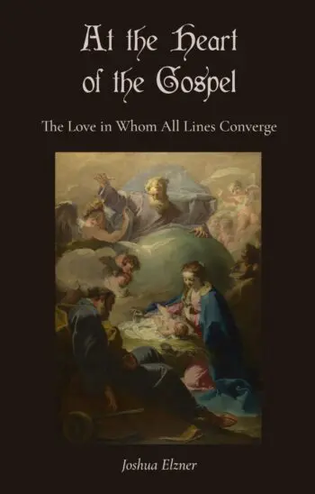 At the Heart of the Gospel: The Love in Whom All Lines Converge
