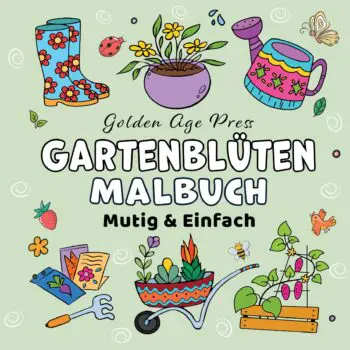 Gartenblüten Mutig & Einfach Malbuch