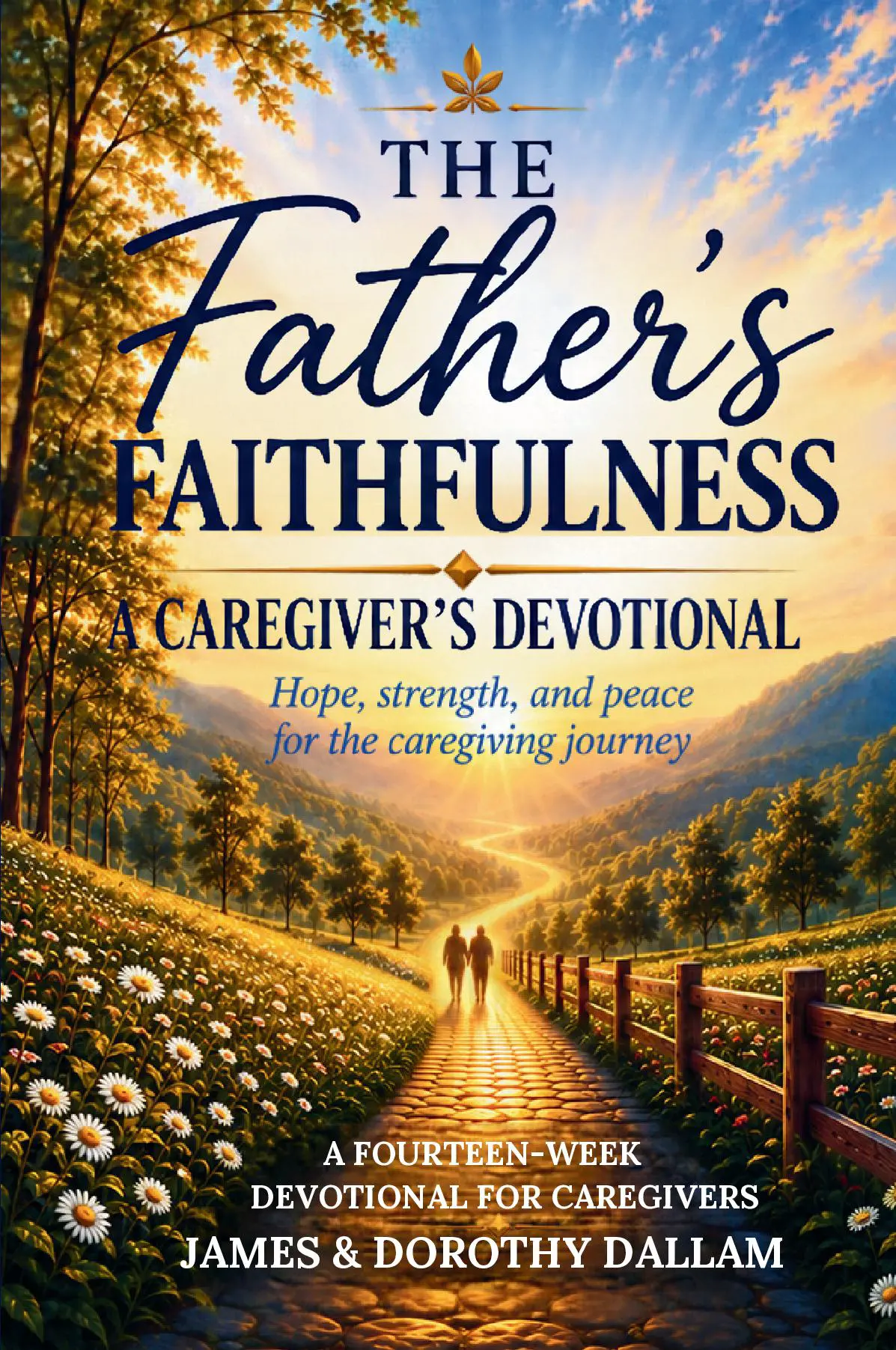 The Father's Faithfulness: A Caregiver's Devotional