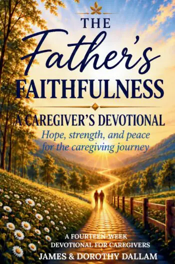 THE FATHER'S FAITHFULNESS A Caregiver's Devotional