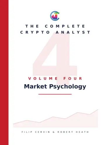 The Complete Crypto Analyst: Volume 4 - Market Psychology