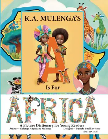 K.A. Mulenga's A Is For Africa - A Picture Dictionary For Young Readers